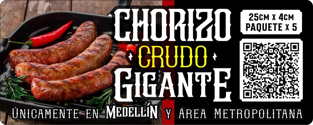 Chorizo crudo gigante 25x4 cms  paquete x 5.....Únicamente para Medellin y área Metropolitana 